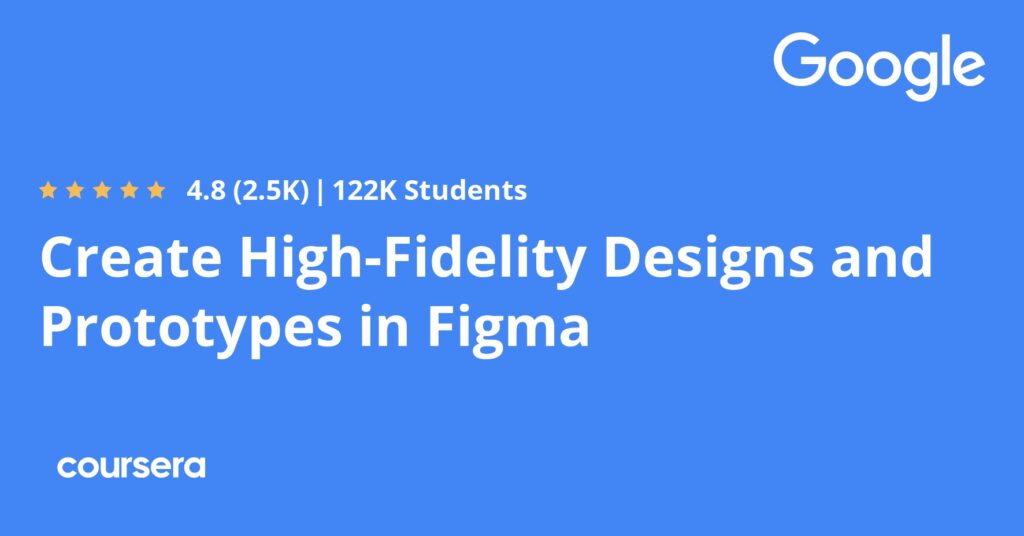 Learn Figma for Free - Create High-Fidelity Designs and Prototypes in Figma by Coursera